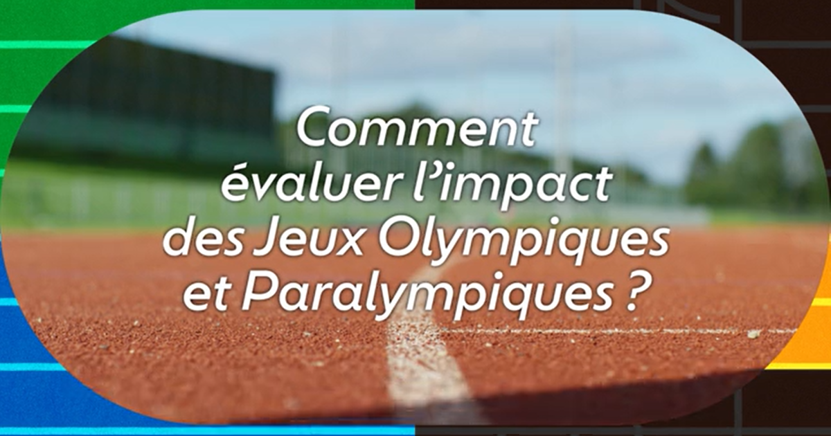 Quel héritage des Jeux Olympiques ? Pour qui ? Et comment le mesurer