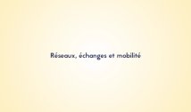 1.3. Réseaux, échanges et mobilité